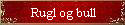 Rugl og bull gr�n